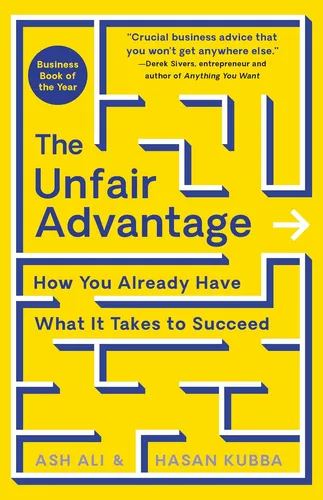 Libro: The Unfair Advantage: How You Already Have What It Ta