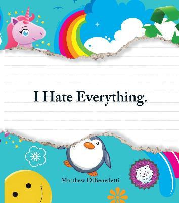 Libro I Hate Everything - Matthew Dibenedetti