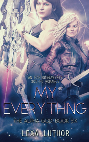Libro: My Everything: An F/f Omegaverse Sci-fi Romance (the