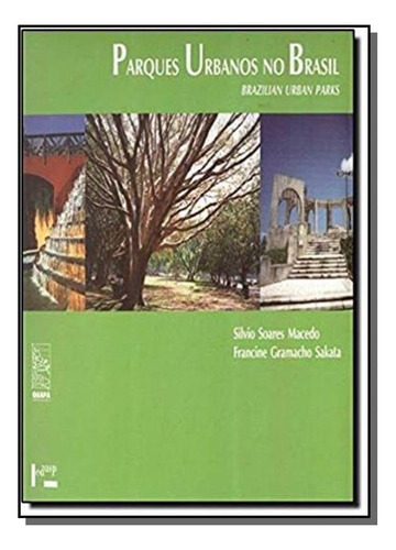 Parques Urbanos No Brasil: Brazilian Urban Parks, De Silvio Soares Macedo. Editora Edusp, Capa Mole Em Português, 2021