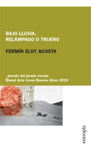 Bajo Lluvia, Relámpago O Trueno - Fermín Eloy Acosta