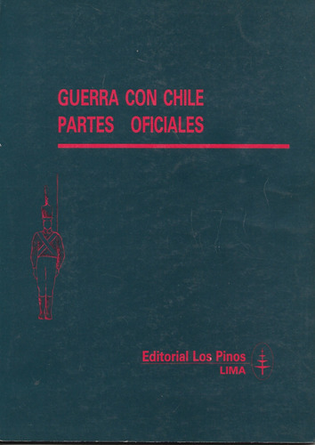 Guerra Con Chile. Partes Oficiales 1880-1882. Rogger Ravines