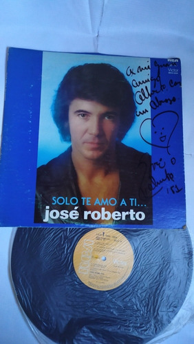 José Roberto Sólo Té Amo A Tí Disco De Vinil Autografiado 