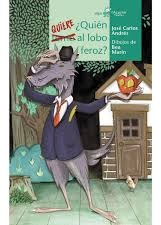 ¿quién Quiere Al Lobo Feroz? - José Carlos Andrés