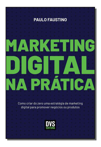 Libro Marketing Digital Na Pratica De Faustino Paulo Dvs Ed