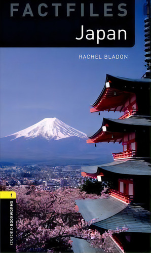 Oxford Bookworms Library Factfiles: Level 1:: Japan, De Rachel Bladon. Editorial Oxford University Press, Tapa Blanda En Inglés