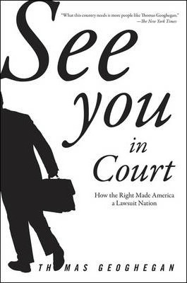 Libro See You In Court : How The Right Made America A Law...