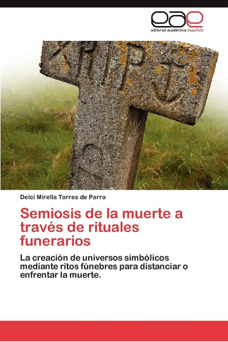 Libro: Semiosis De La Muerte A Través De Rituales Funerarios