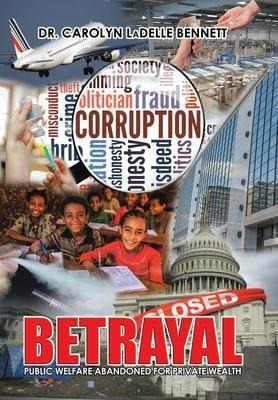 Libro Betrayal : Public Welfare Abandoned For Private Wea...