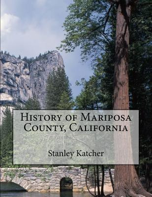 Libro History Of Mariposa County, California - Stanley Ka...