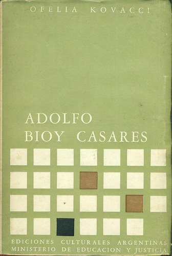Adolfo Bioy Casares - Kovacci, Ofelia