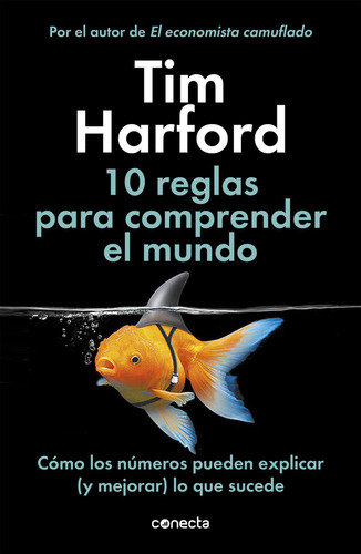 10 Reglas Para Comprender El Mundo, De Harford, Tim. Editorial Conecta, Tapa Blanda En Español