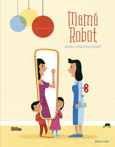 Libro: Mamá Robot. Zidrou. Editorial Luis Vives (edelvives)