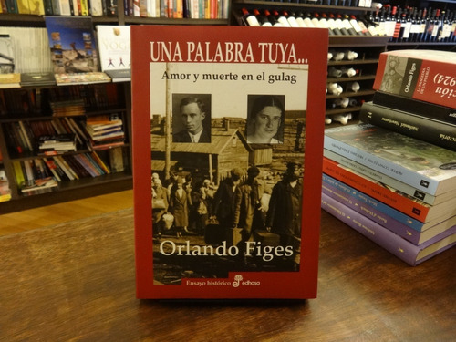 Una Palabra Tuya - Orlando Figes - Edhasa