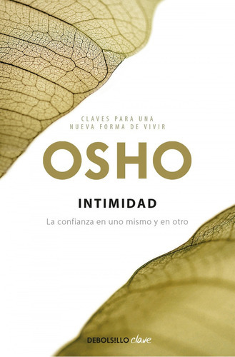 Intimidad (claves Para Una Nueva Forma De Vivir), De Osho. Editorial Debolsillo, Tapa Blanda En Español