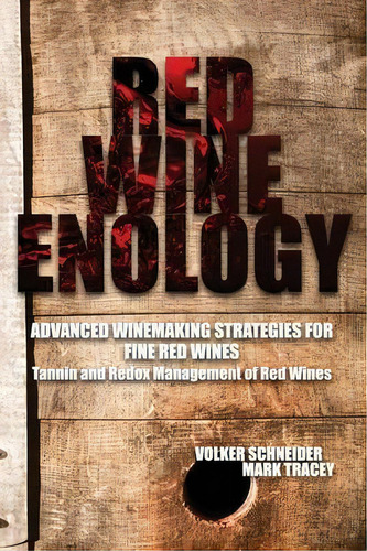 Red Wine Enology : Tannin And Redox Management In Red Wines, De Volker Schneider. Editorial Wine Appreciation Guild, Tapa Dura En Inglés