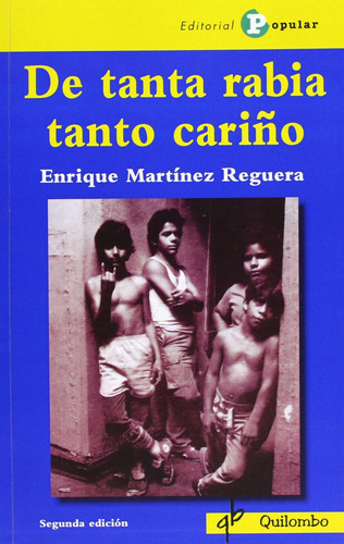 Libro: De Tanta Rabia Tanto Cariño. Martinez Reguera, Enriqu