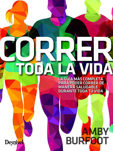 Correr toda la vida, de Burfoot, Amby. Editorial Ediciones Desnivel, S. L, tapa blanda en español