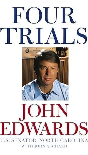 Four Trials, De Senator John Edwards. Editorial Simon & Schuster, Tapa Blanda En Inglés