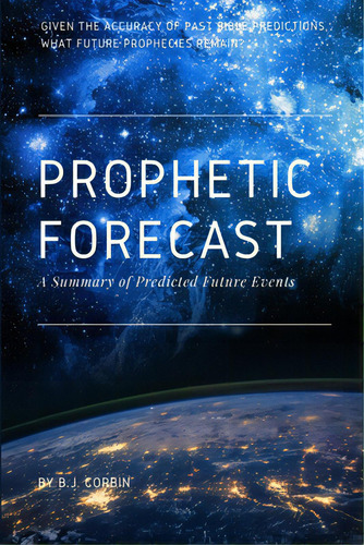 Prophetic Forecast, De Corbin, B. J.. Editorial Lulu Pr, Tapa Blanda En Inglés
