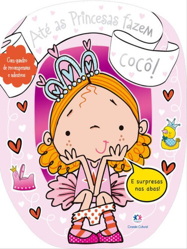 Até As Princesas Fazem Cocô!, De Creese, Sarah. Editorial Ciranda Cultural, Capa Mole, Edição 2015-12-21 00:00:00 Em Português