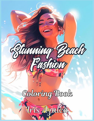 Libro: Stunning Beach Fashion Coloring Book For Teens And In