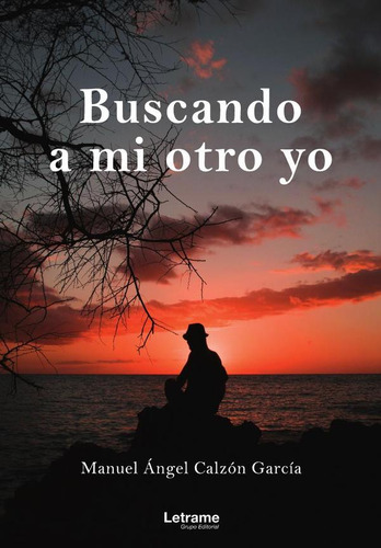 Buscando A Mi Otro Yo, De Manuel Ángel Calzón García