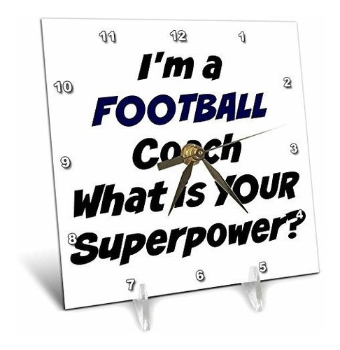 3drose Im A Football Coach, Whats Your Super Power - Reloj D