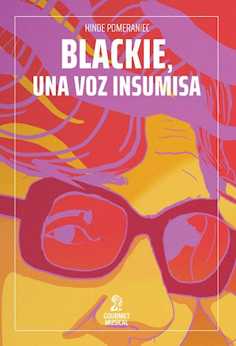 Blackie Una Voz Insumisa - Hinde Pomeraniec - Envío Caba Gba