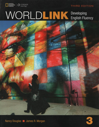 World Link 3 (3rd.ed).- Student's Book + Access Code, De Morgan, James L.. Editorial Cengage Learning, Tapa Blanda En Inglés Internacional, 2017