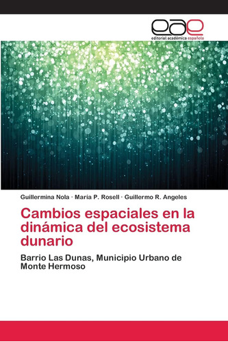 Libro: Cambios Espaciales En La Dinámica Del Ecosistema Duna