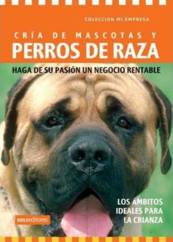 Cria De Mascotas Y Perros De Raza, De Gema. Editorial Dos Tintas Editores, Tapa Tapa Blanda En Español