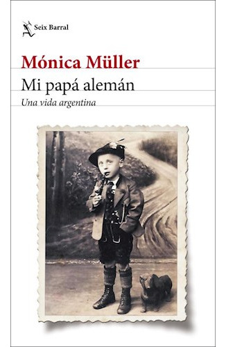 Libro Mi Papa Aleman Una Vida Argentina (coleccion Bibliotec