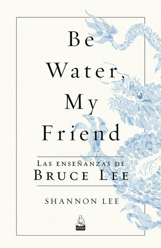 Libro Be Water My Friend - Lee, Shannon