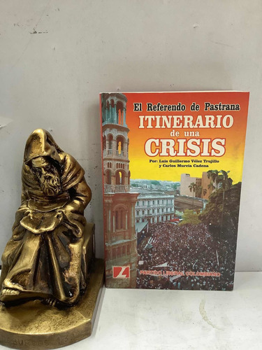 Itinerario De Una Crisis - Luis Guillermo Velez - Politica C