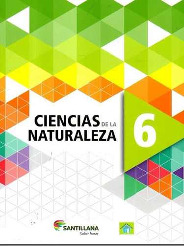 Ciencias De La Naturaleza 6 / Santillana / Saber Hacer
