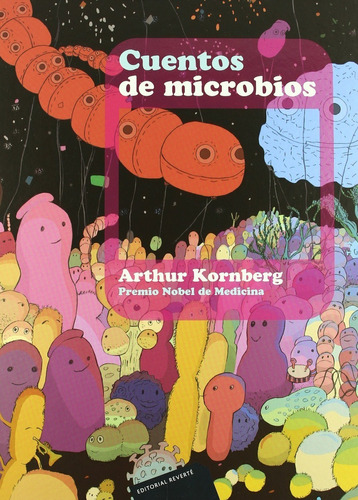 Cuentos De Microbios. Arthur Kornberg