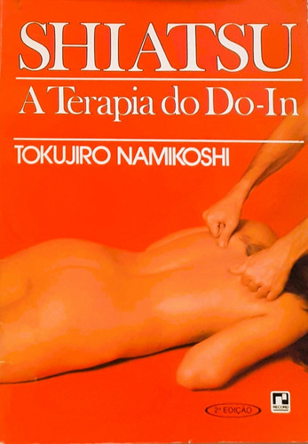 Alongue-se + Shiatsu (a Terapia Do Do-in) + Viva Bem Com A Coluna Que Você Tem (Usado)