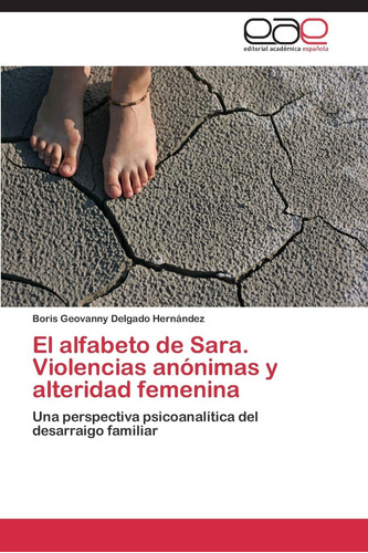 Libro: El Alfabeto De Sara. Violencias Anónimas Y Alteridad 