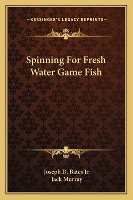 Libro Spinning For Fresh Water Game Fish - Bates, Joseph ...