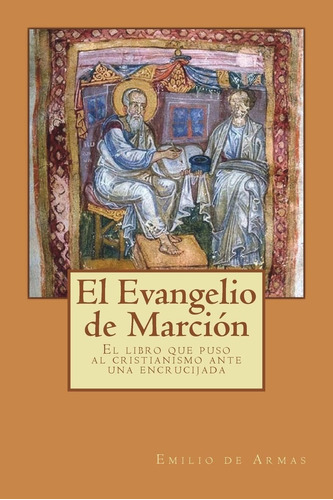 Libro El Evangelio Marcion: El Libro Que Puso Ante Una