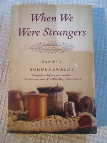 Pamela Schoenewaldt - When We Were Strangers 