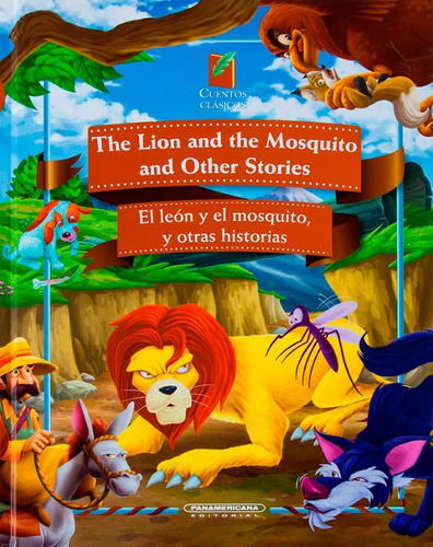The Lion And The Mosquito And Other Stories: El León Y El Mosquito Y Otras Historias, De Vários Autores. Editorial Panamericana Editorial, Tapa Dura, Edición 2014 En Español