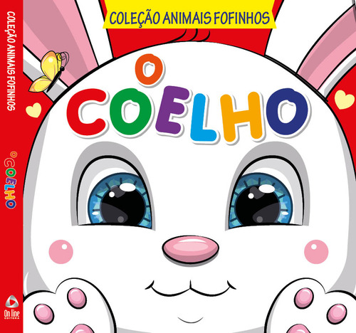 Coleção Animais Fofinhos - O Coelho, de Editora Line. Editorial On Line Editora, tapa mole, edición 1 en português, 2023