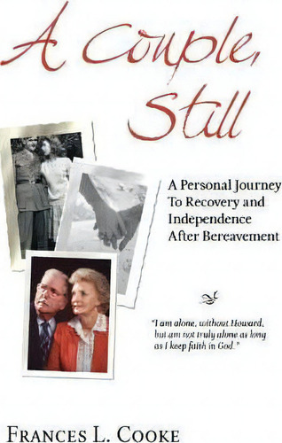 A Couple, Still: A Personal Journey To Recovery And Independence After Bereavement, De Frances L Cooke., Vol. 1. Editorial Avventura Press, Tapa Blanda En Inglés