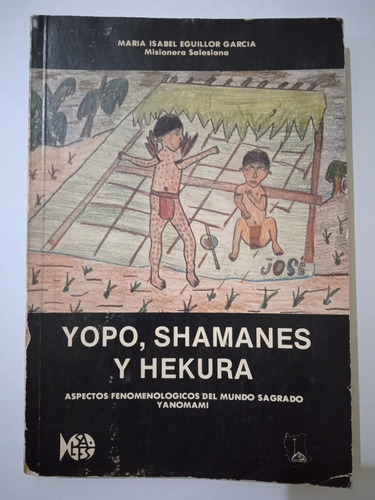 El Mundo Sagrado De Los Yanomami Yopo, Shamanes Y Hekura