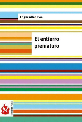 El Entierro Prematuro, De Edgar Allan Poe. Editorial Createspace Independent Publishing Platform, Tapa Blanda En Español