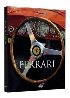 Ferrari - Pasado Y Presente (tapa Dura)