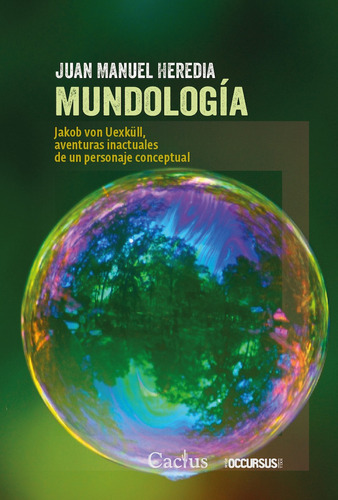 Mundología - Jakob Von Uexkull, Aventuras Inactuales De Un