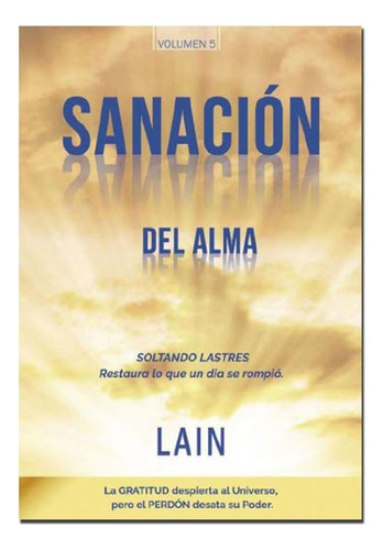 Libro Nuevo - Sanaciòn Del Alma - Lain Garcia Calvo